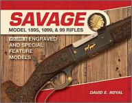 71025 - Royal, D.E. - Savage Model 1895, 1899, and 99 Rifles Vol 2: Engraved and Special-Feature Models