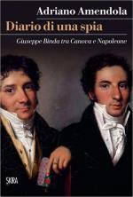 71026 - Amendola, A. - Diario di una spia. Giuseppe Binda tra Canova e Napoleone