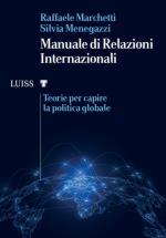 71064 - Marchetti-Menegazzi, R.-S. - Manuale di relazioni internazionali. Teorie per capire la politica globale