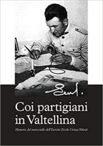 71071 - Valenti, E.C. - Coi partigiani in Valtellina. Memorie del maresciallo dell'Esercito Ercole Ciriaco Valenti
