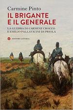 71081 - Pinto, C. - Brigante e il generale. La guerra di Carmine Crocco e Emilio Pallavicini di Priola (Il)