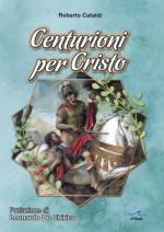 71084 - Cataldi, R. - Centurioni per Cristo