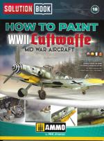 71085 - AAVV,  - Solution Book 18: How to Paint WWII Luftwaffe Mid War Aircraft