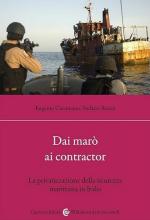 71086 - Cusumano, E. - Dai maro' ai contractors. La privatizzazione della sicurezza marittima in Italia