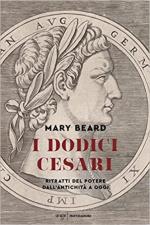 71087 - Beard, M. - Dodici Cesari. Ritratti del potere dall'antichita' ad oggi (I)