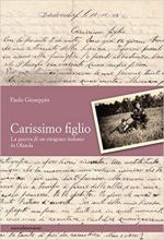 71094 - Giuseppin, P. - Carissimo figlio. La guerra di un emigrato italiano in Olanda