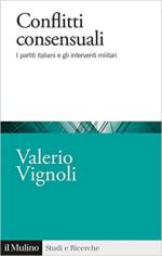 71098 - Vignoli, V. - Conflitti consensuali. I partiti italiani e gli interventi militari