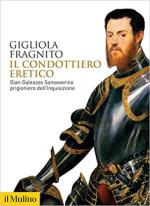 71101 - Fragnito, G. - Gian Galeazzo Sanseverino prigioniero dell'Inquisizione