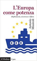 71104 - Missiroli, A. - Europa come potenza. Diplomazia, sicurezza e difesa (L')