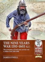 71111 - O'Neill, J. - Nine Years War 1593-1603 Part 1. The Ascendancy of Irish Arms and the Road to Yellow Ford, 1593-1598 (The)