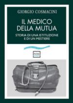 71115 - Cosmacini, G. - Medico della Mutua. Storia di una istituzione e di un mestiere (Il)