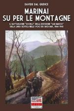 71116 - Del Giudice, D. - Marinai su per le montagne. Il battaglione 'Uccelli' della divisione 'San Marco' sulla Linea Gotica nelle voci dei suoi maro' 1944-1945