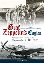 71137 - Marshal, F.L. - Graf Zeppelin's Eagles. An Operational History of the Messerschmitt Bf 109 T