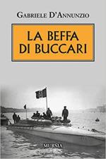 71138 - D'Annunzio, G. - Beffa di Buccari (La)