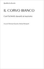 71139 - Gazzolo-Pietropaoli, T.-S. cur - Corvo bianco. Carl Schmitt davanti al nazismo (Il)