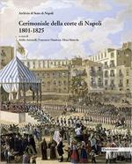 71143 - Antonelli-Chiantore,  - Cerimoniale alla corte di Napoli 1801-1825