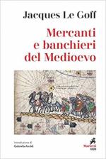 71158 - Le Goff, J. - Mercanti e banchieri del Medioevo