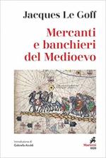 71158 - Le Goff, J. - Mercanti e banchieri del Medioevo