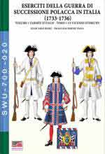 71213 - Boeri-Piana, G.-P.G. - Eserciti della Guerra di successione polacca in Italia 1733-1736 Vol 1: l'Armee d'Italie Tomo 1: le vicende storiche