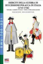 71216 - Boeri-Piana, G.-P.G. - Eserciti della Guerra di successione polacca in Italia 1733-1736 Vol 1: l'Armee d'Italie Tomo 2: l'organizzazione