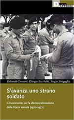71218 - Gressani-Sacchetti-Sinigaglia, D.-G.-S. - S'avanza uno strano soldato. Il movimento per la democratizzazione delle Forze Armate 1970-1977