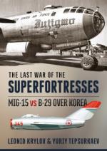 71247 - Krylov-Tepsurkaev, L.-Y. - Last War of the Superfortress. MiG-15 Vs B-29 over Korea
