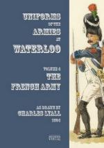 71261 - Lyall, C. - Uniforms of the Armies engaged at Waterloo Vol 4: French Armies