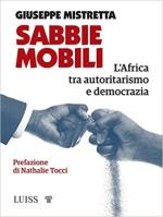 71292 - Mistretta, G. - Sabbie mobili. L'Africa tra autoritarismo e democrazia