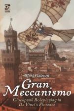 71313 - Galeotti, M. - Gran Meccanismo. Clockpunk Roleplayng in Da Vinci's Florence