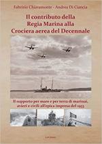 71317 - Chiaramonte-Di Ciancia, F.-A. - Contributo della Regia Marina alla Crociera aerea del Decennale (Il)