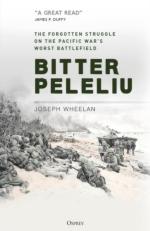 71360 - Wheelan, J. - Bitter Peleliu. The Forgotten Struggle on the Pacific War's Worst Battlefield