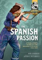 71363 - Anderson, R. - Spanish Passion. A Wargamer's Guide to The Spanish Civil War 1936-1939 (The)