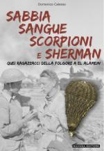 71383 - Calesso, D. cur - Sabbia, sangue, scorpioni e Sherman. Quei ragazzacci della Folgore a El Alamein