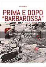 71413 - De Risio, C. - Prima e dopo 'Barbarossa'. La parabola discendente del III Reich