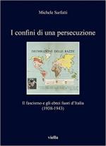 71440 - Sarfatti, M. - Confini di una persecuzione. Il fascismo e gli Ebrei fuori d'Italia 1938-1943 (I)