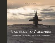 71508 - Goodall, J.C. - Nautilus to Columbia. 70 years of the US Navy's Nuclear Submarines