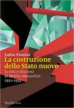 71517 - Frosini, F. - Costruzione dello stato nuovo. Scritti e discorsi di Benito Mussolini 1921-1932 (La)