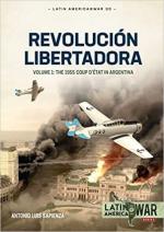 71522 - Sapienza, A.L. - Revolucion Libertadora Vol 1: The 1955 Coup d'etat in Argentina