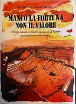 71532 - Trecalli, M. - Manco' la fortuna non il valore. Eroismo italiano nel deserto egiziano di El Alamein