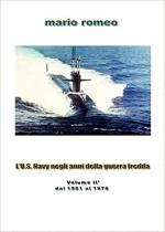 71570 - Romeo, M. - US Navy negli anni della guerra fredda Vol 2: dal 1961 a 1976