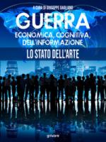 71576 - Gagliano, G. - Guerra economica, cognitiva, dell'informazione. Lo stato dell'arte