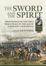 71593 - White, Z. cur - Sword and the Spirit. Proceedings of the First war and Peace in the Age of Napoleon Conference