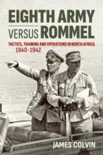 71598 - Colvin, J. - Eighth Army versus Rommel. Tactics, Training and Operations in North Africa 1940-1942