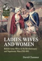 71601 - Clammer, D. - Ladies, Wives and Women. British Army Wives in the Revolutionary and Napoleonic Wars 1793-1815