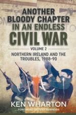 71603 - Wharton, K. - Another Bloody Chapter in an Endless Civil War Vol 2. Northern Ireland and the Troubles 1988-90
