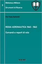 71625 - Battistelli, P.P. - Regia Aeronautica 1940-1943. Comandi e reparti di volo. Biblioteca Militare 03