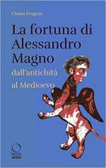 71630 - Frugoni, C. - Fortuna di Alessandro Magno dall'antichita' al Medioevo (La)