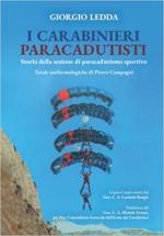 71631 - Ledda, G. - Carabinieri Paracadutisti. Storia della sezione di paracadutismo sportivo