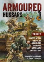 71635 - Jarzembowski-Bradley, J.-D.T. - Armoured Hussars Vol 2. Images of the 1st Polish Armoured Division. Normandy August 1944
