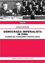 71658 - Motosi, G. - Democrazia imperialista in Cina. Dilemmi del pluralismo a partito unico